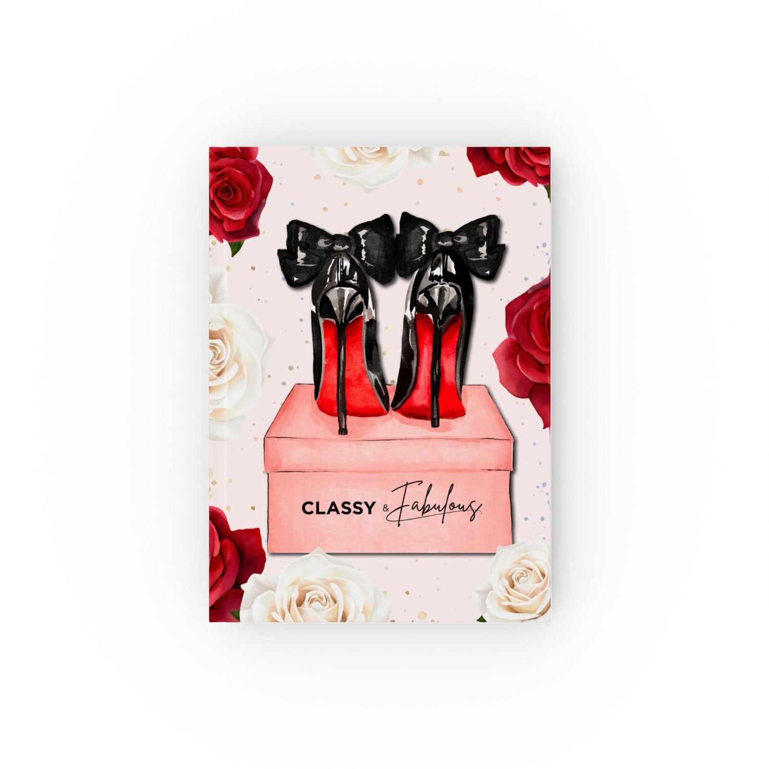 Journal with black high-heeled shoes, red soles, and 'Classy Fabulous' text on a floral background.