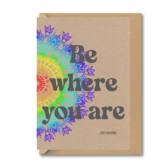mindfulness greeting card be where you are zen quote with chakra rainbow mandala design