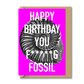 funny rude birthday card happy birthday you f*****g fossil clean version