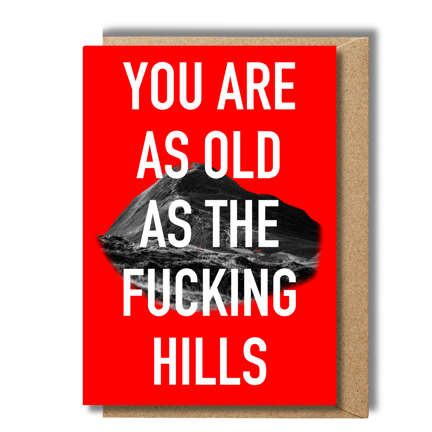 rude birthday card you are as old as the fucking hills
