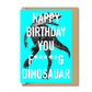 funny rude birthday card happy birthday you f*****g dinosaur clean version